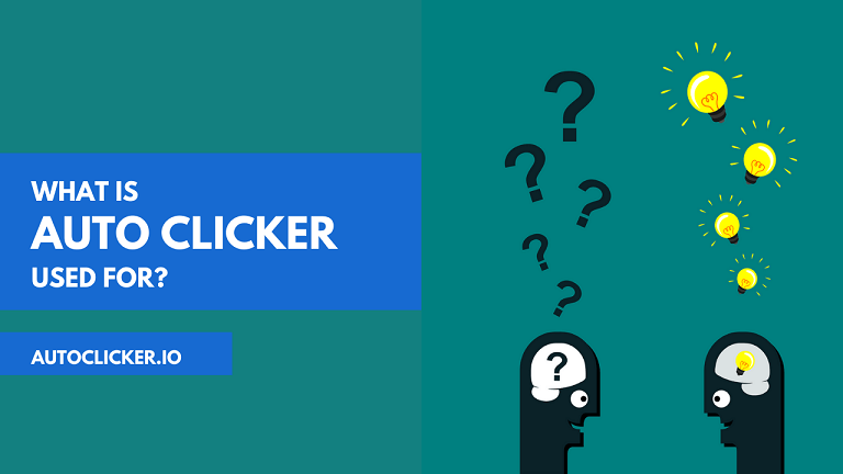What is Auto Clicker Used For